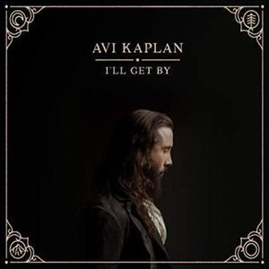 Avi Kaplan - I'll Get By  CD